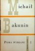 Okładka książki Pisma Wybrane. Tom II Michał Bakunin