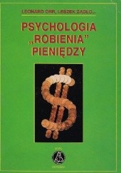 Okładka książki Psychologia "Robienia" Pieniędzy Leonard Orr, Leszek Żądło