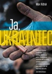 Okładka książki Ja, Ukrainiec Maksym Kidruk