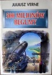 Okładka książki 500 milionów Begumy Juliusz Verne