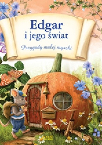 Edgar i jego świat. Przygody małej myszki