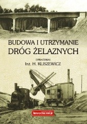 Okładka książki Budowa i utrzymanie dróg żelaznych Henryk Kliszewicz