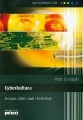 Okładka książki Cyberkultura. Syntopia sztuki, nauki i technologii Piotr Zawojski