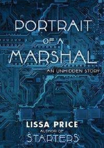 Okładka książki Portrait of a Marshal: The 2nd Unhidden Story Lissa Price
