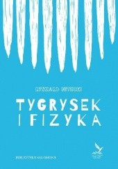 Okładka książki Tygrysek i fizyka Ryszard Nitecki