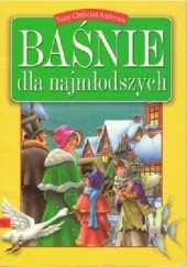 Okładka książki Baśnie dla najmłodszych Hans Christian Andersen