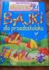 Okładka książki Bajki dla przedszkolaka Ewa Barska,&nbsp;Zofia Beszczyńska,&nbsp;Zbigniew Dmitroca,&nbsp;Liliana Fabisińska,&nbsp;Dorota Gellner,&nbsp;Danuta Gellnerowa,&nbsp;Bożena Głodkowska,&nbsp;Marek Głogowski,&nbsp;Dorota Głośnicka,&nbsp;Mariola Jarocka,&nbsp;Irena Landau,&nbsp;Barbara Lewandowska,&nbsp;Andrzej Niedźwiedź,&nbsp;Anna Onichimowska,&nbsp;Renata Opala,&nbsp;Anna Sójka,&nbsp;Małgorzata Strzałkowska,&nbsp;Justyna Święcicka,&nbsp;Kazimierz Szymeczko,&nbsp;Natalia Usenko,&nbsp;Hanna Zielińska