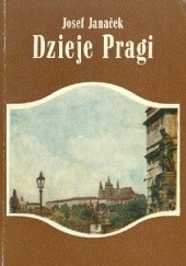 Okładka książki Dzieje Pragi Josef Janacek