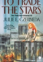 Okładka książki To Trade the Stars Julie E. Czerneda