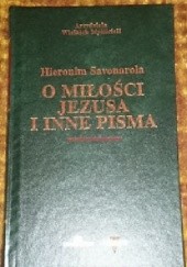 Okładka książki O miłości Jezusa i inne pisma Hieronim Savonarola