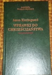 Okładka książki Wprawki do chrześcijaństwa Søren Aabye Kierkegaard