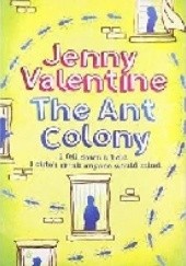 Okładka książki The Ant Colony Jenny Valentine