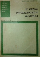Okładka książki W kręgu poprzedników Hercena Wiktoria Śliwowska