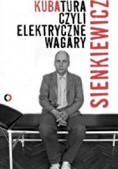 Okładka książki Kubatura, czyli elektryczne wagary Kuba Sienkiewicz
