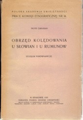 Okładka książki Obrzęd kolędowania u Słowian i u Rumunów. Studjum porównawcze Petru Caraman