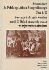 Okładka książki Zwyczaje i obrzędy weselne cz. 2: Rola i znaczenie swata w kojarzeniu małżeństw Agnieszka Pieńczak
