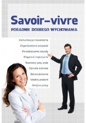Okładka książki Savoir - Vivre. Poradnik dobrego wychowania. Anna Strzeszewska
