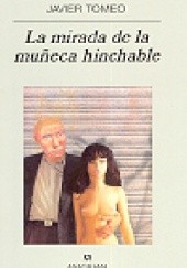 Okładka książki La mirada de la muñeca hinchable Javier Tomeo