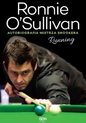 Okładka książki Running. Autobiografia mistrza snookera Simon Hattenstone, Ronnie O'Sullivan