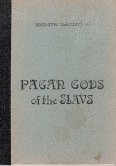 Okładka książki Pagan gods of the Slavs Zbigniew Leszczyński