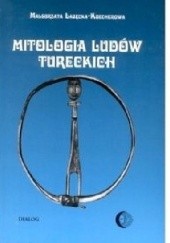 Okładka książki Mitologia ludów tureckich Maria Łabęcka-Koecherowa