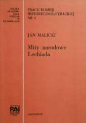 Okładka książki Mity narodowe. Lechiada Jan Malicki