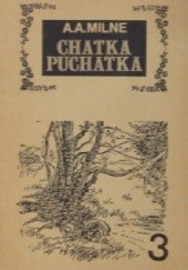 Okładka książki Chatka Puchatka - tom 3 Alan Alexander Milne