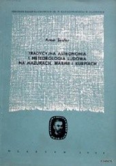 Okładka książki Tradycyjna astronomia i meteorologia ludowa na Mazurach, Warmii i Kurpiach i jej współczesne przeobrażenia Anna Szyfer
