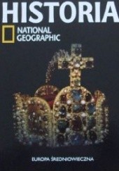 Okładka książki Europa Średniowieczna. Historia National Geographic Redakcja magazynu National Geographic