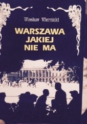 Okładka książki Warszawa jakiej nie ma Wiesław Wiernicki