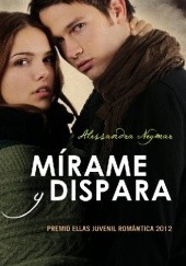 Okładka książki Mírame y dispara Alessandra Neymar