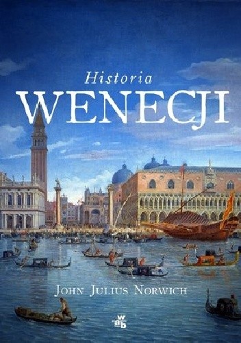 Okładka książki Historia Wenecji John Julius Norwich