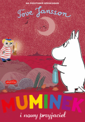 Muminek i nowy przyjaciel praca zbiorowa
