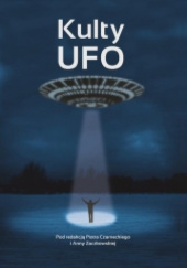 Okładka książki Kulty UFO Piotr Czarnecki, Anna Zaczkowska