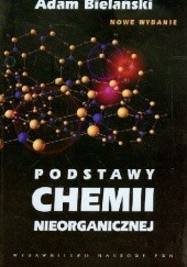 Okładka książki Podstawy chemii nieorganicznej (nowe wydanie) Adam Bielański