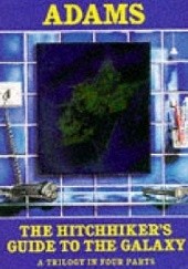 Okładka książki The Hitchhiker's Guide to the Galaxy: A Trilogy in Four Parts Douglas Adams