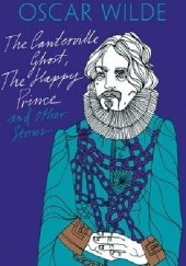 Okładka książki The Canterville Ghost, The Happy Prince and Other Stories Oscar Wilde