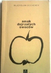 Okładka książki Smak dojrzałych owoców Władysław Bochenek