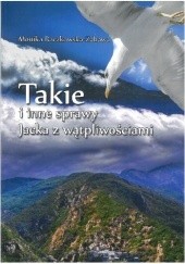 Okładka książki Takie i inne sprawy Jacka z wątpliwościami Monika Raczkowska-Zabawa