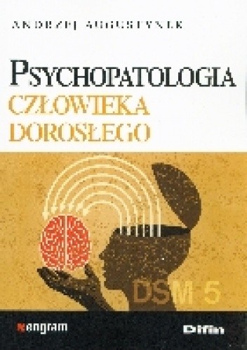Okładka książki Psychopatologia Człowieka Dorosłego Andrzej Augustynek