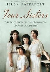 Okładka książki Four Sisters:The Lost Lives of the Romanov Grand Duchesses Helen Rappaport