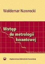 Okładka książki Wstęp do metrologii kwantowej Waldemar Nawrocki