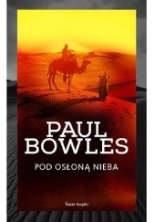 Okładka książki Pod osłoną nieba Paul Bowles