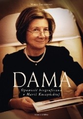 Okładka książki Dama. Opowieść biograficzna o Marii Kaczyńskiej Maria Dłużewska