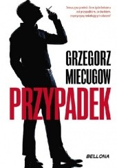 Okładka książki Przypadek Grzegorz Miecugow