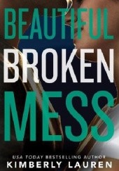 Okładka książki Beautiful Broken Mess Kimberly Lauren
