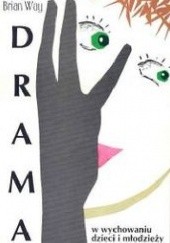 Okładka książki Drama w wychowaniu dzieci i młodzieży 