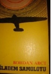 Okładka książki Śladami samolotu Bohdan Arct