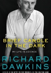 Okładka książki Brief Candle in the Dark. My Life in Science Richard Dawkins
