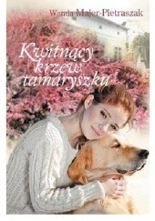 Okładka książki Kwitnący krzew tamaryszku Wanda Majer-Pietraszak